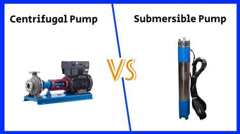 centrifugal pump vs submersible pump